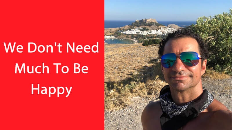 We dont need much to be happy