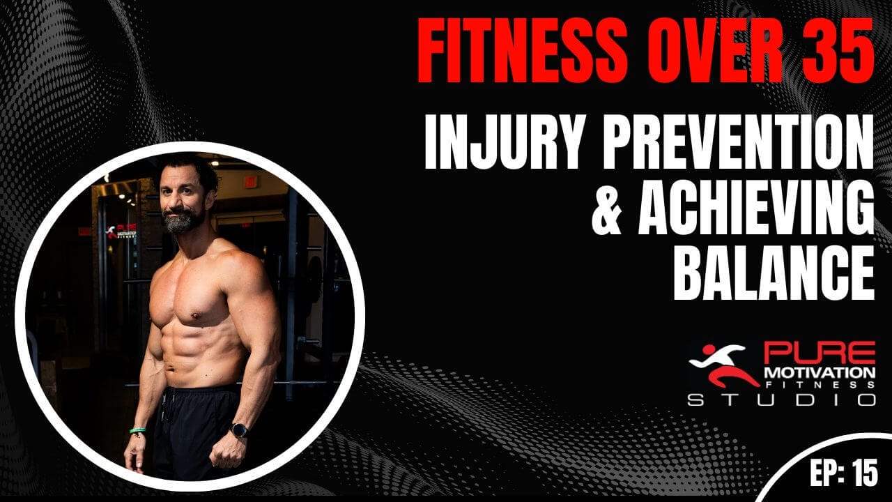 Fitness Over 35: Injury Prevention & Achieving Balance | EP15 5 Fitness Over 35 Injury Prevention Achieving Balance EP15